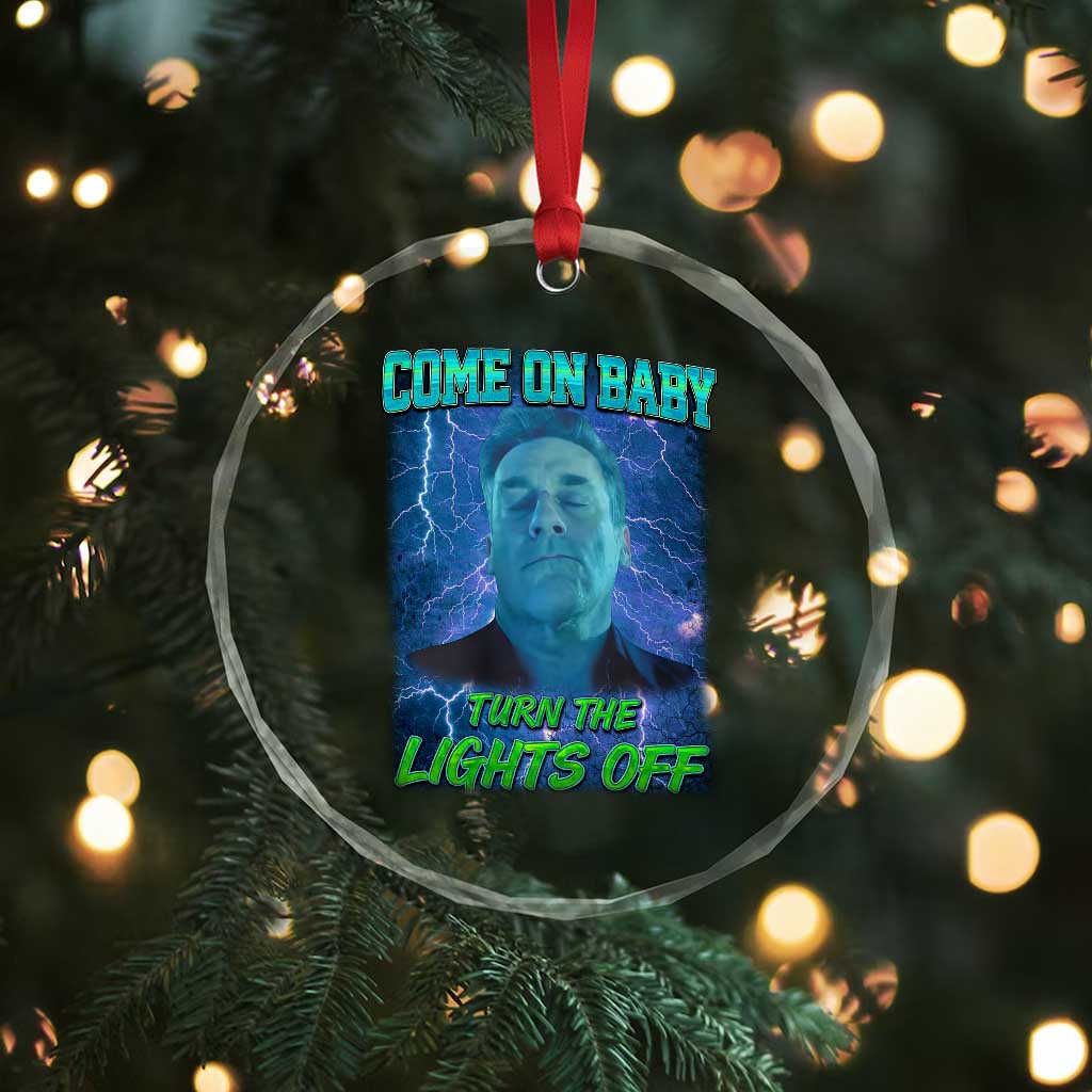Funny Come On Baby Turn The Lights Off Crystal Glass Ornament Dance Club Meme TS11 Print Your Wear