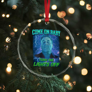 Funny Come On Baby Turn The Lights Off Crystal Glass Ornament Dance Club Meme TS11 Print Your Wear