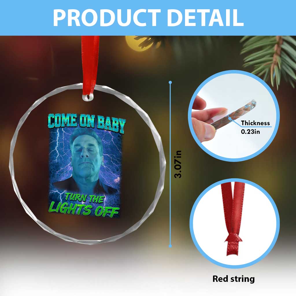 Funny Come On Baby Turn The Lights Off Crystal Glass Ornament Dance Club Meme TS11 Print Your Wear