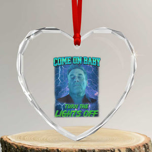 Funny Come On Baby Turn The Lights Off Heart Crystal Glass Ornament Dance Club Meme TS11 Transparent Glass 3'' Heart Print Your Wear