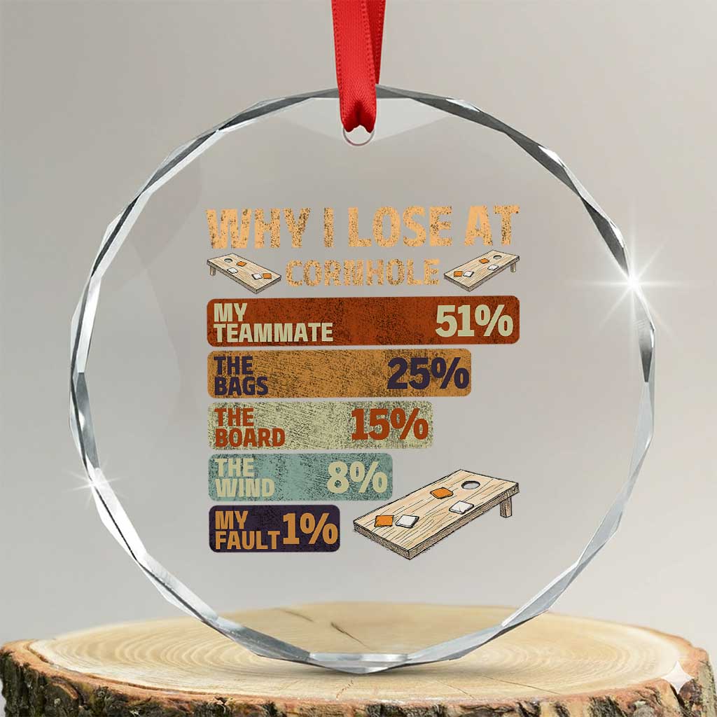 Funny Cornhole Player Crystal Glass Ornament Retro Why I Lose Game Day Bean Bag Toss Game TS10 Transparent Glass 3'' Circle Print Your Wear