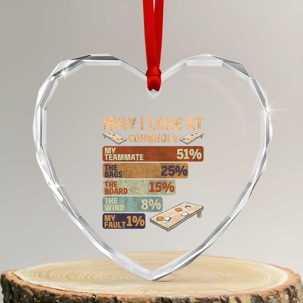 Funny Cornhole Player Heart Crystal Glass Ornament Retro Why I Lose Game Day Bean Bag Toss Game TS10 Transparent Glass 3'' Heart Print Your Wear
