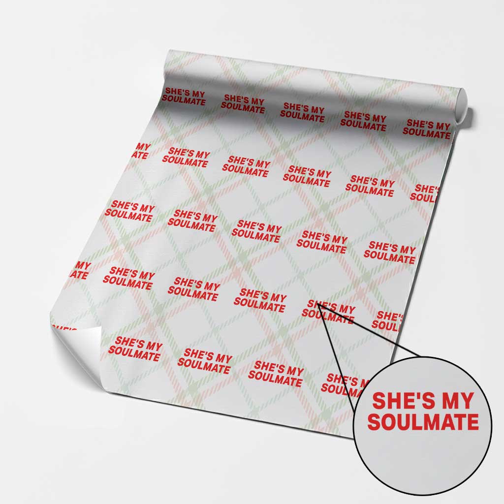 Funny Couple Matching Wrapping Paper Roll She's My Soulmate I Don't Know Him Couples TS10 Christmas Plaid Print Your Wear