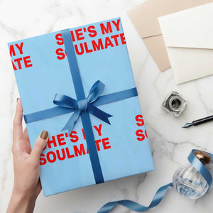 Funny Couple Matching Wrapping Paper Roll She's My Soulmate I Don't Know Him Couples TS10 Light Blue Print Your Wear