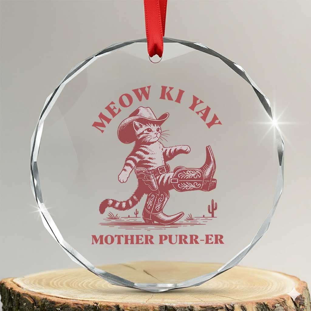 Funny Cowboy Cat Crystal Glass Ornament Western Rodeo Meow Ki Yay Mother Purrer TS14 Transparent Glass 3'' Circle Print Your Wear
