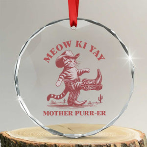 Funny Cowboy Cat Crystal Glass Ornament Western Rodeo Meow Ki Yay Mother Purrer TS14 Transparent Glass 3'' Circle Print Your Wear