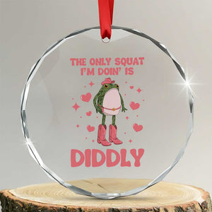 Funny Cowboy Frog Crystal Glass Ornament The Only Squat I'm Doin' Is Diddly TS14 Transparent Glass 3'' Circle Print Your Wear