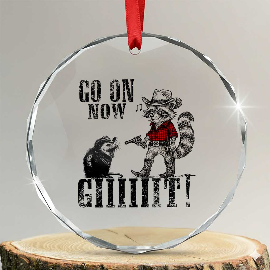 Funny Cowboy Raccoon Opossum Crystal Glass Ornament Go On Now Git TS14 Transparent Glass 3'' Circle Print Your Wear