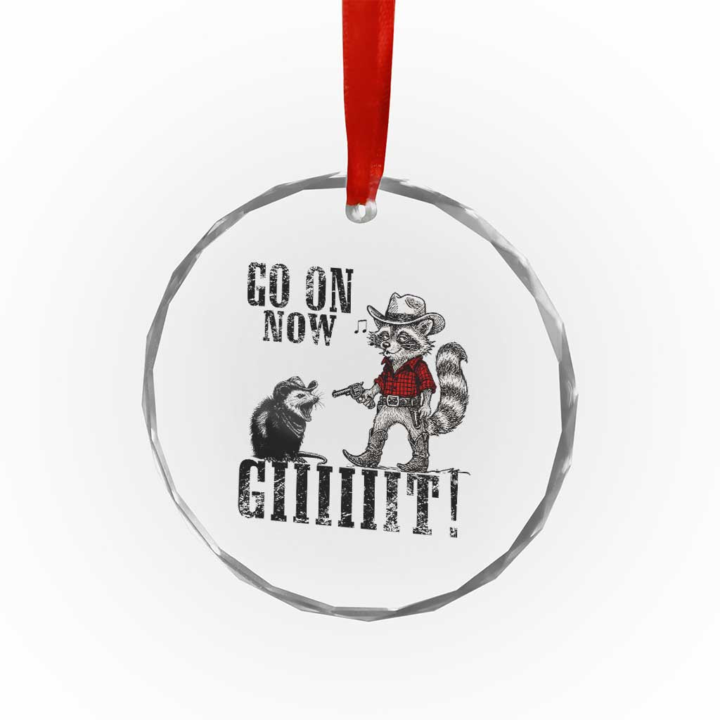 Funny Cowboy Raccoon Opossum Crystal Glass Ornament Go On Now Git TS14 Print Your Wear