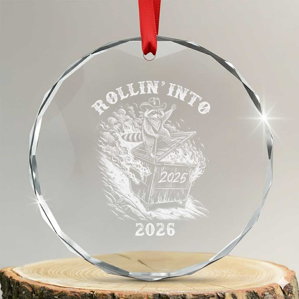 Funny Cowboy Raccoon Rollin Into 2026 Crystal Glass Ornament New Year Dumpster Fire 2026 Rodeo TS11 Transparent Glass 3'' Circle Print Your Wear