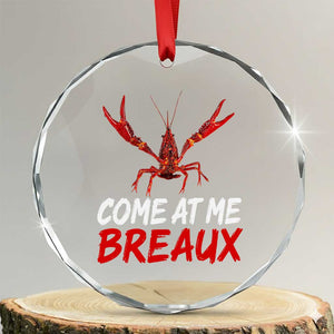 Funny Crawfish Crystal Glass Ornament Come At Me Breaux Cajun Seafood Festival TS10 Transparent Glass 3'' Circle Print Your Wear