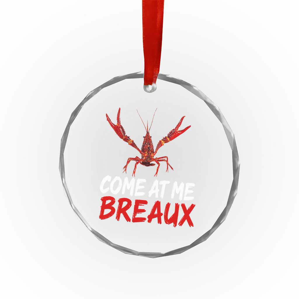 Funny Crawfish Crystal Glass Ornament Come At Me Breaux Cajun Seafood Festival TS10 Print Your Wear