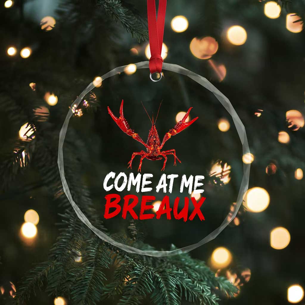 Funny Crawfish Crystal Glass Ornament Come At Me Breaux Cajun Seafood Festival TS10 Print Your Wear