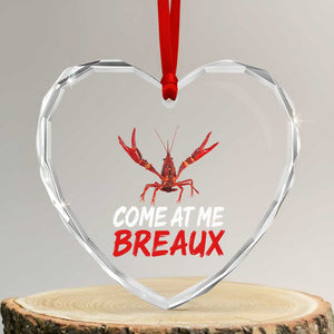 Funny Crawfish Heart Crystal Glass Ornament Come At Me Breaux Cajun Seafood Festival TS10 Transparent Glass 3'' Heart Print Your Wear
