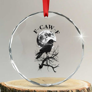 Funny Crow F Caw F Crystal Glass Ornament Gothic Raven and Moon TS02 Transparent Glass 3'' Circle Print Your Wear