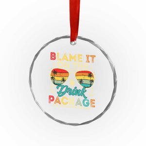 Funny Cruise Crystal Glass Ornament Blame it on The Cruise Package Cruising Matching TS10 Print Your Wear
