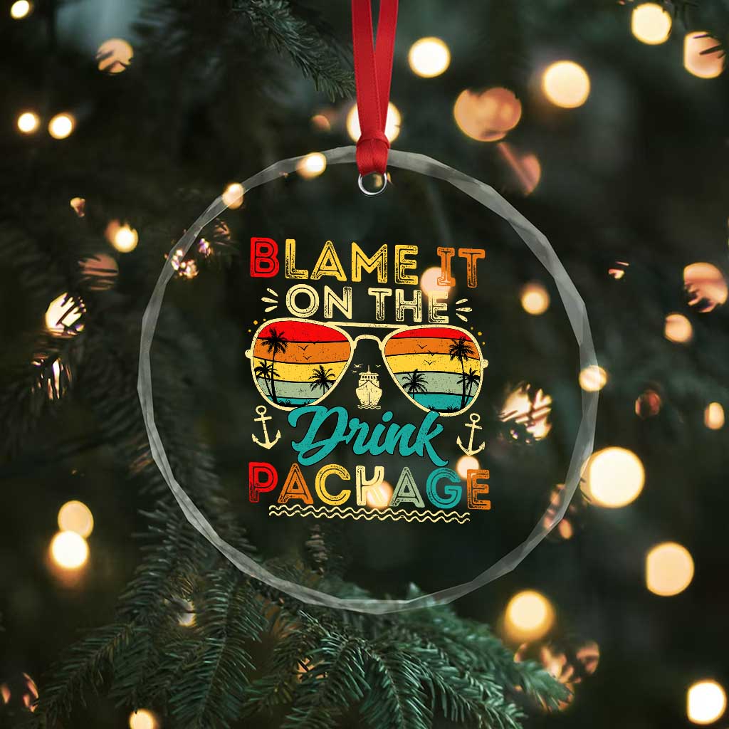 Funny Cruise Crystal Glass Ornament Blame it on The Cruise Package Cruising Matching TS10 Print Your Wear