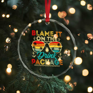 Funny Cruise Crystal Glass Ornament Blame it on The Cruise Package Cruising Matching TS10 Print Your Wear