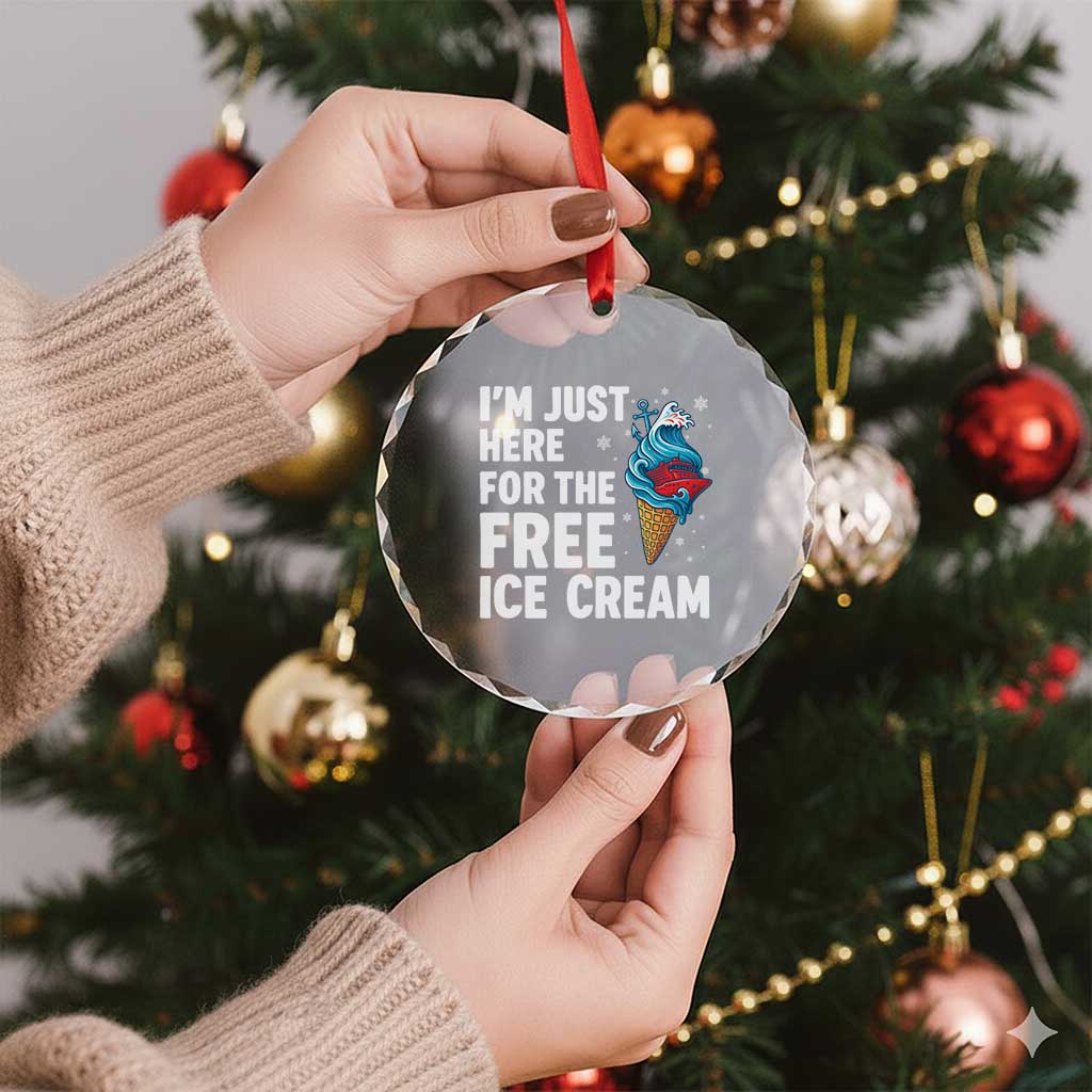 Funny Cruise Crystal Glass Ornament I Am Just Here For The Free Ice Cream TS14 Print Your Wear