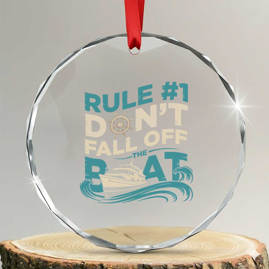 Funny Cruise Ship Crystal Glass Ornament Rule Number One Do Not Fall Off The Boat TS14 Transparent Glass 3'' Circle Print Your Wear