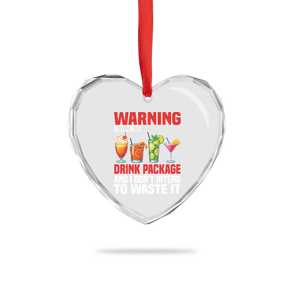 Funny Cruise Ship Heart Crystal Glass Ornament Warning I Bought The Drink Package TS14 Print Your Wear