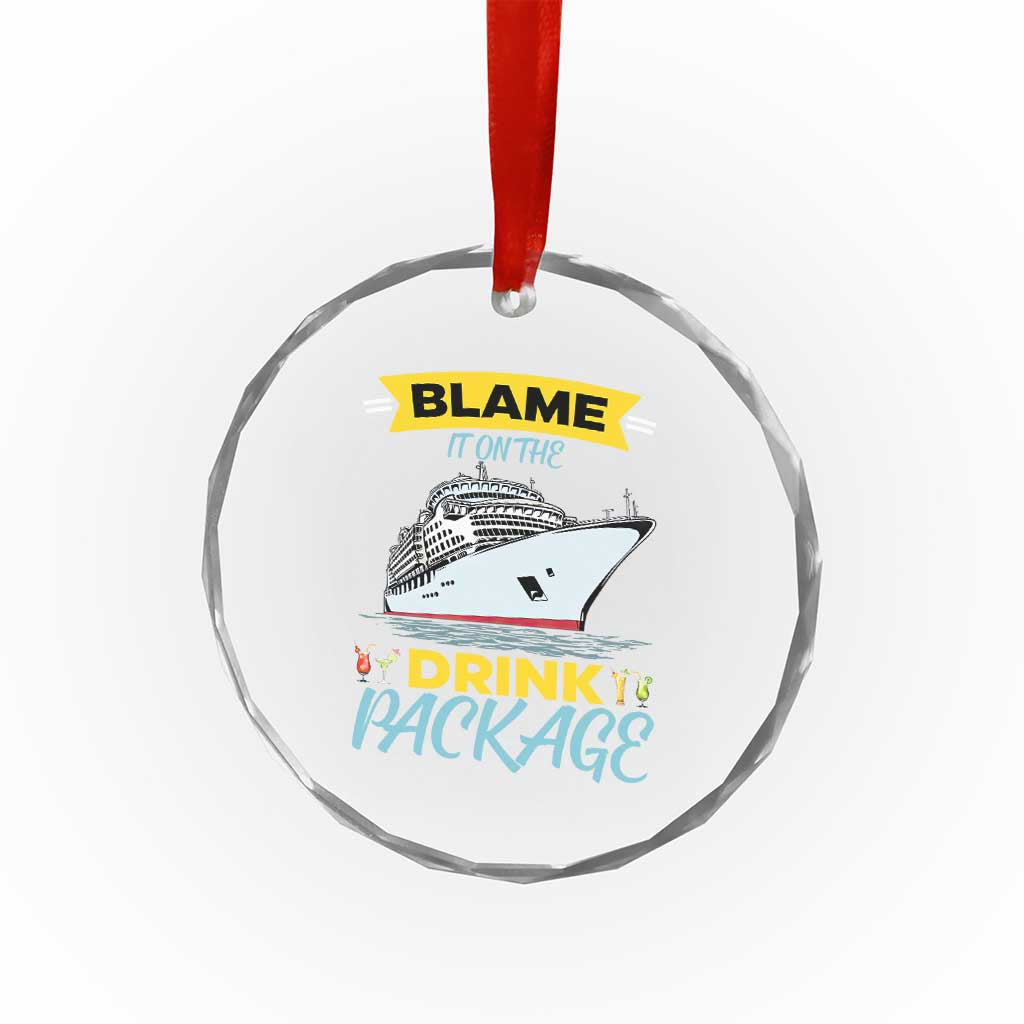 Funny Cruise Vacation Crystal Glass Ornament Blame It On The Drink Package TS14 Print Your Wear