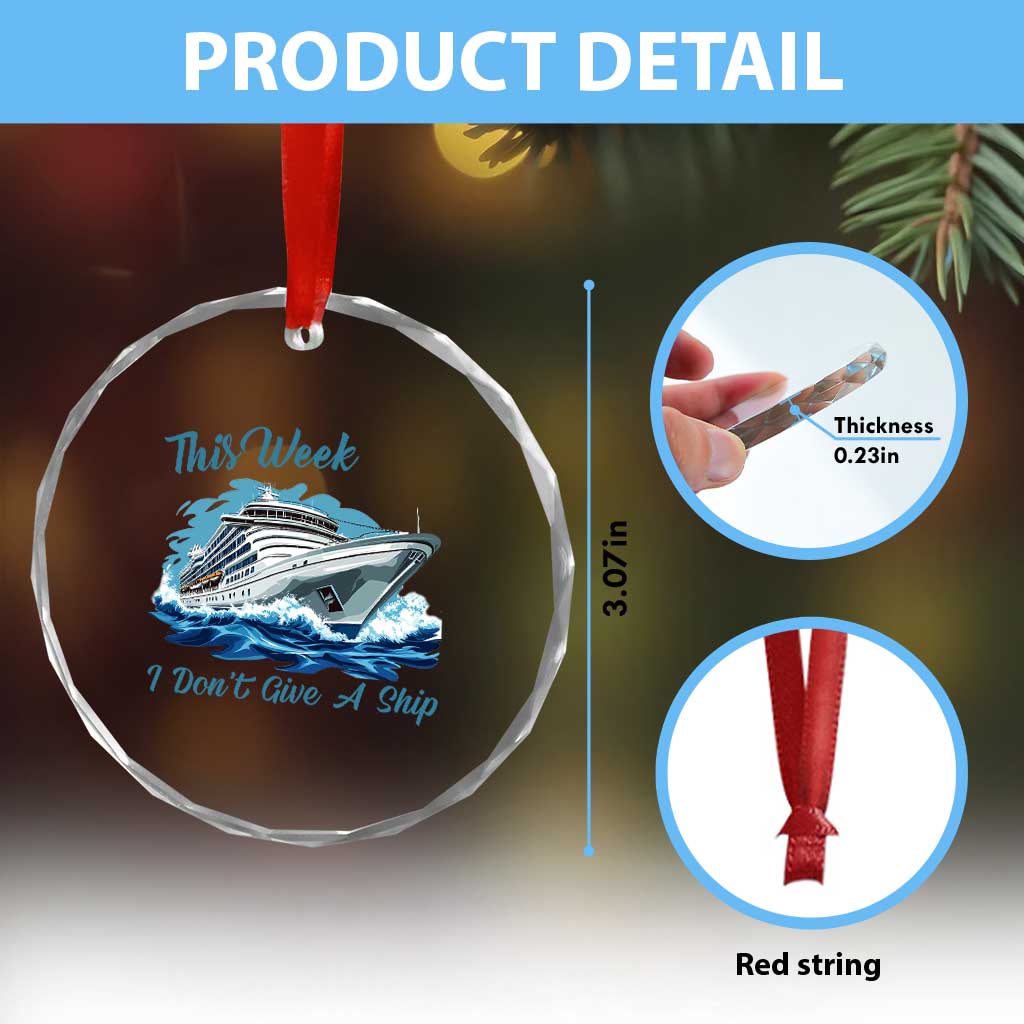 Funny Cruise Vacation Crystal Glass Ornament This Week I Do Not Give A Ship TS14 Print Your Wear