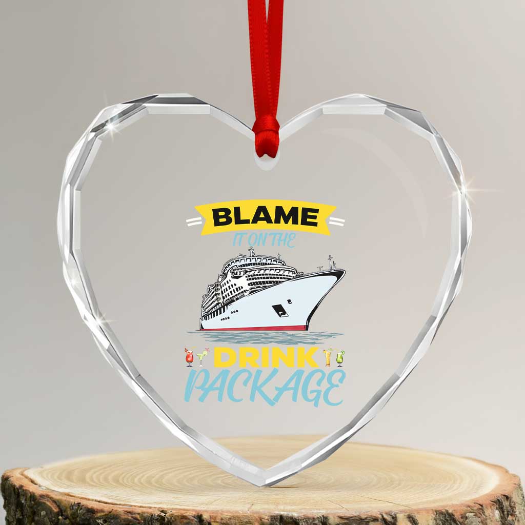 Funny Cruise Vacation Heart Crystal Glass Ornament Blame It On The Drink Package TS14 Transparent Glass 3'' Heart Print Your Wear