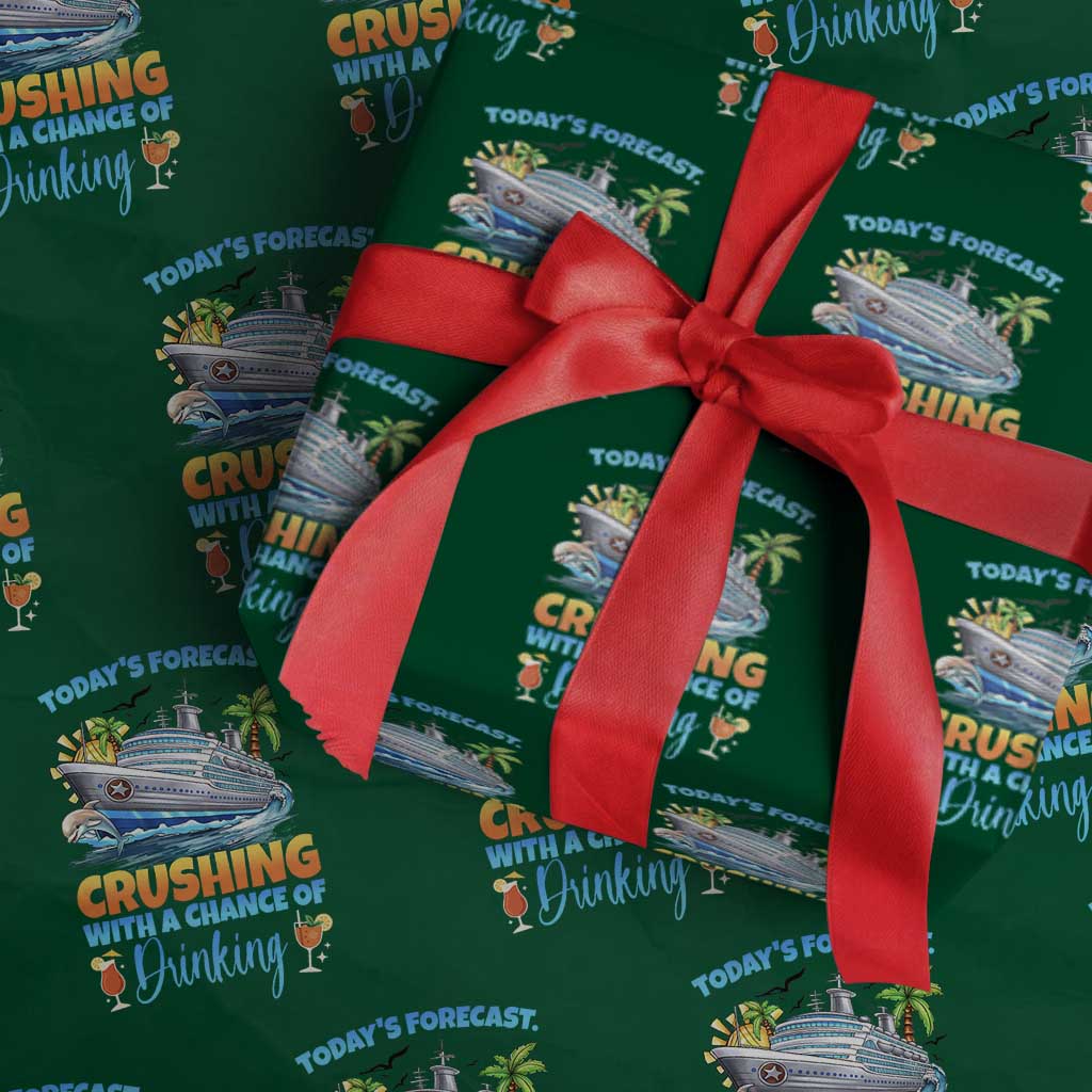 Funny Cruise Vacation Trip Drinking Wrapping Paper Roll Today Is Forecast Cruising With A Chance Of Drinking TS14 Green Print Your Wear
