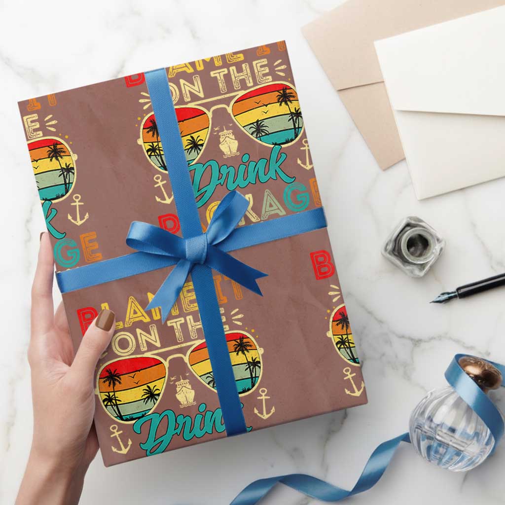 Funny Cruise Wrapping Paper Roll Blame it on The Cruise Package Cruising Matching TS10 Mocha Print Your Wear