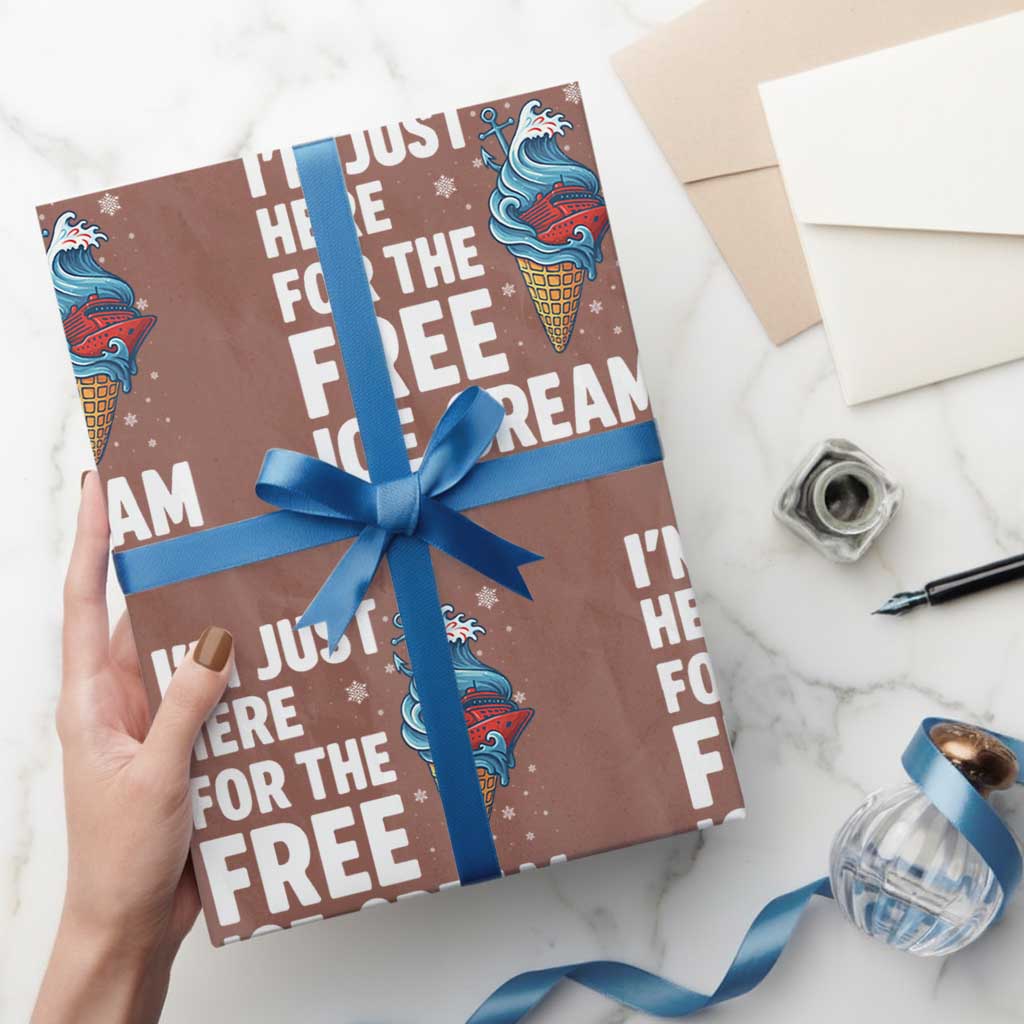 Funny Cruise Wrapping Paper Roll I Am Just Here For The Free Ice Cream TS14 Mocha Print Your Wear