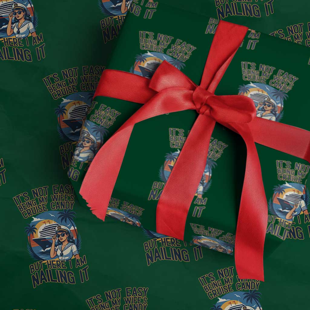 Funny Cruise Wrapping Paper Roll It Is Not Easy Being My Wife's Cruise Candy TS14 Green Print Your Wear