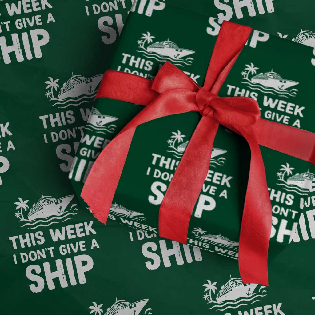 Funny Cruise Wrapping Paper Roll This Week I Dont Give a Ship TS10 Green Print Your Wear