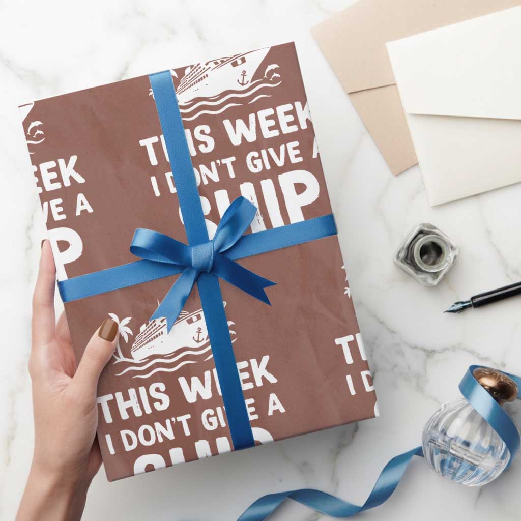 Funny Cruise Wrapping Paper Roll This Week I Dont Give a Ship TS10 Mocha Print Your Wear