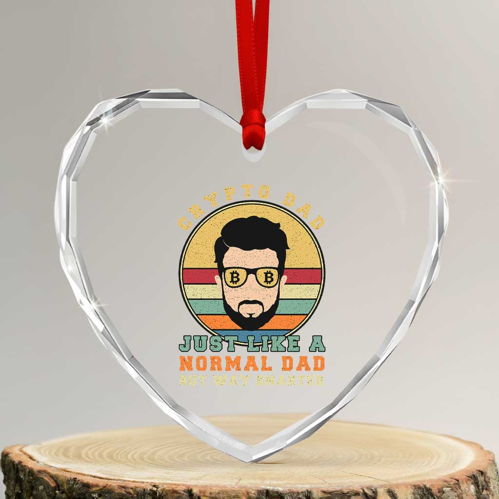 Funny Crypto Dad Heart Crystal Glass Ornament Just Like A Normal Dad But Way Cooler Cryptocurrency Retro TS02 Transparent Glass 3'' Heart Print Your Wear