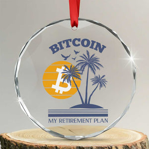 Funny Crypto Investing Crystal Glass Ornament Bitcoin My Retirement Plan - Print Your Wear