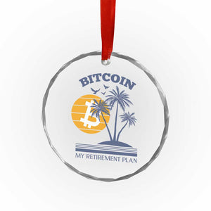 Funny Crypto Investing Crystal Glass Ornament Bitcoin My Retirement Plan - Print Your Wear