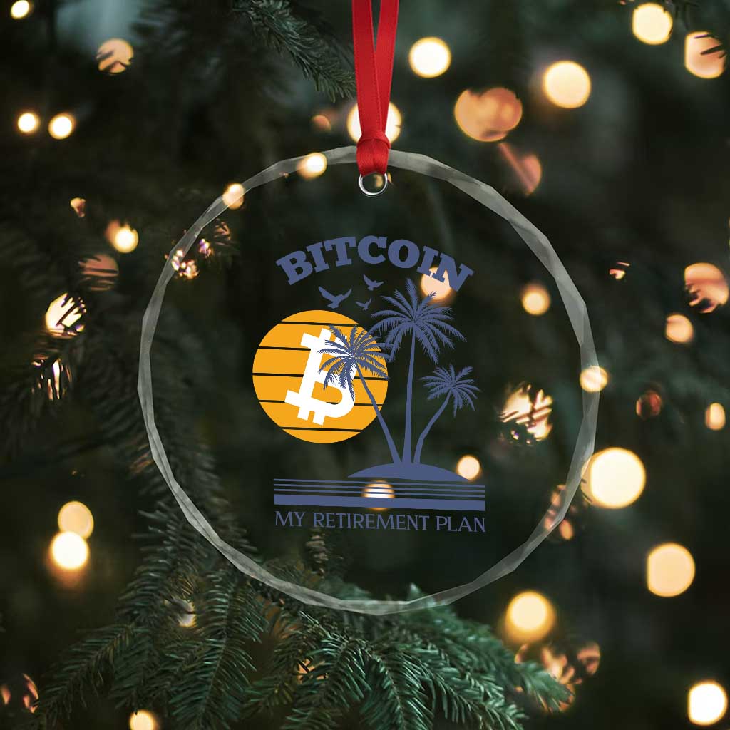 Funny Crypto Investing Crystal Glass Ornament Bitcoin My Retirement Plan TS02 Print Your Wear