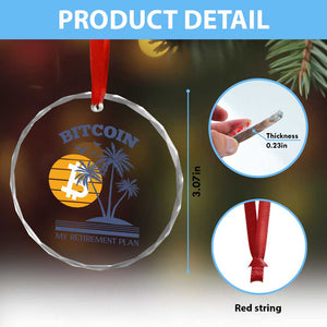 Funny Crypto Investing Crystal Glass Ornament Bitcoin My Retirement Plan - Print Your Wear