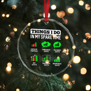 Funny Crypto Investing Crystal Glass Ornament Things I Do In My Spare Time Trading TS02 Print Your Wear