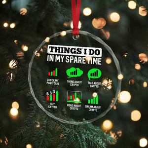 Funny Crypto Investing Crystal Glass Ornament Things I Do In My Spare Time Trading - Print Your Wear