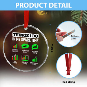 Funny Crypto Investing Crystal Glass Ornament Things I Do In My Spare Time Trading - Print Your Wear