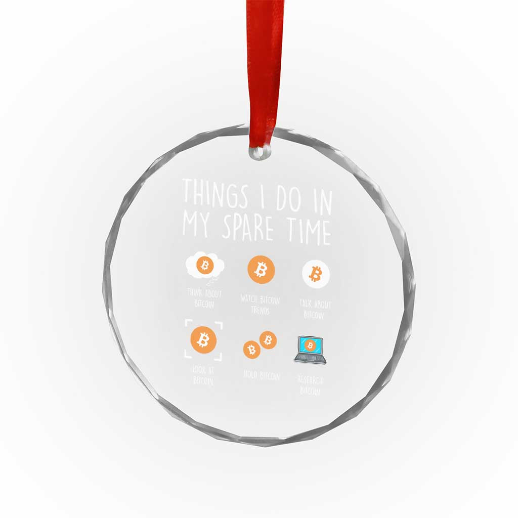 Funny Crypto Investing Crystal Glass Ornament Things I Do Spare Time Bitcoin BTC Crypto Cryptocurrency TS02 Print Your Wear