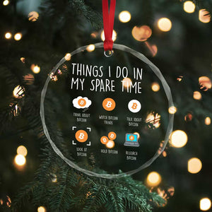 Funny Crypto Investing Crystal Glass Ornament Things I Do Spare Time Bitcoin BTC Crypto Cryptocurrency - Print Your Wear