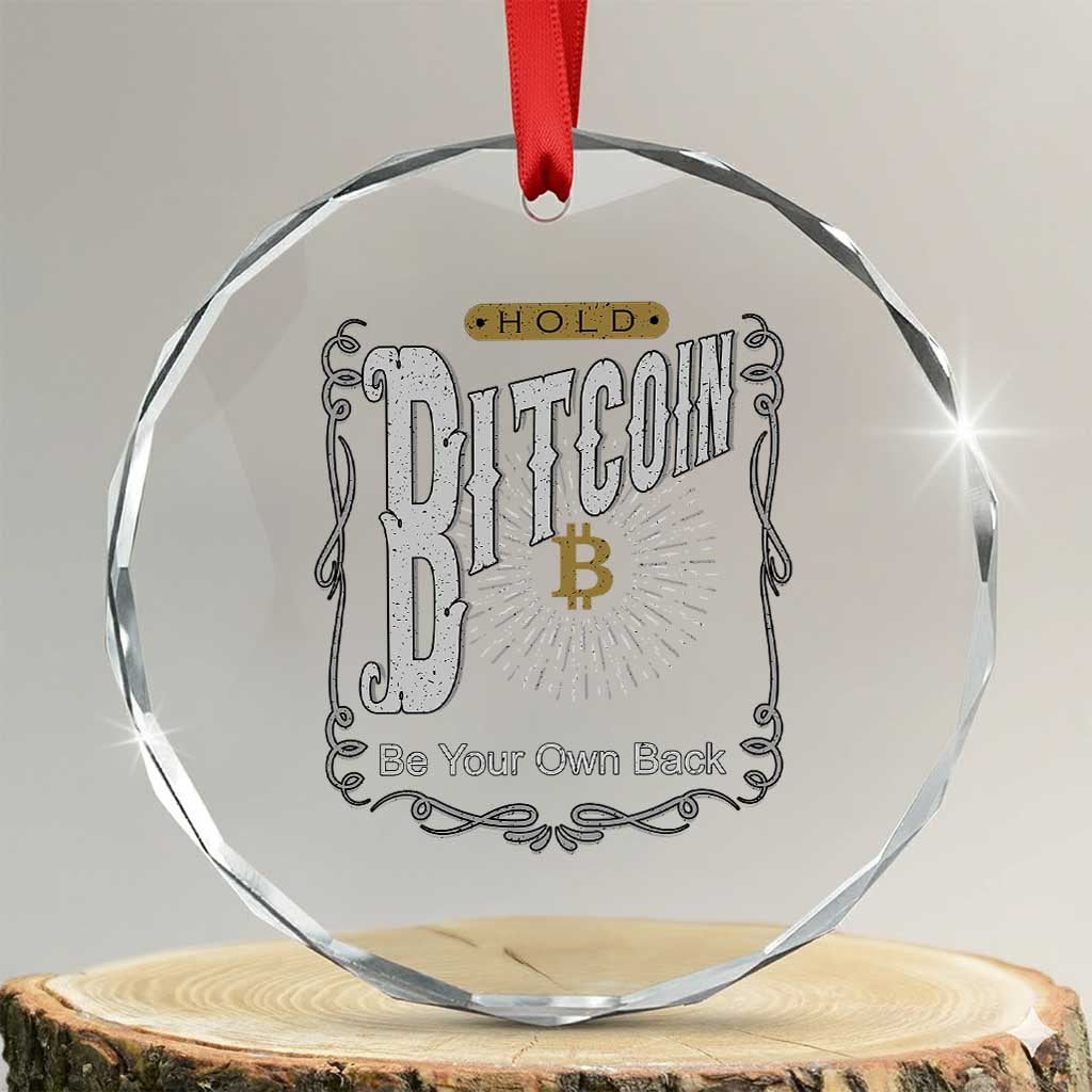 Funny Crypto Investing Crystal Glass Ornament Vintage Bitcoin HODL Be Your Own Bank Cryptocurrency TS02 Transparent Glass 3'' Circle Print Your Wear
