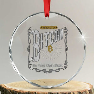 Funny Crypto Investing Crystal Glass Ornament Vintage Bitcoin HODL Be Your Own Bank Cryptocurrency TS02 Transparent Glass 3'' Circle Print Your Wear