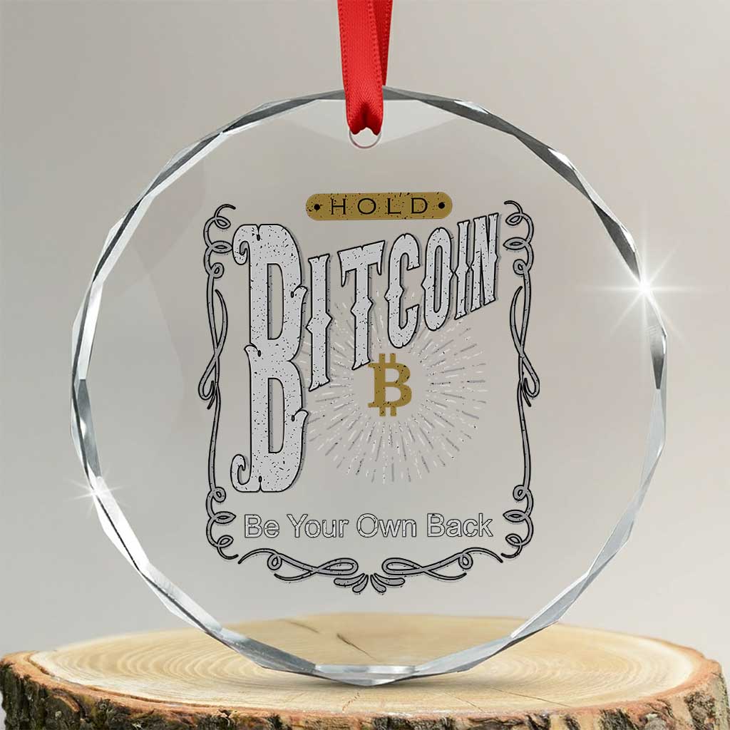 Funny Crypto Investing Crystal Glass Ornament Vintage Bitcoin HODL Be Your Own Bank Cryptocurrency TS02 Transparent Glass 3'' Circle Print Your Wear
