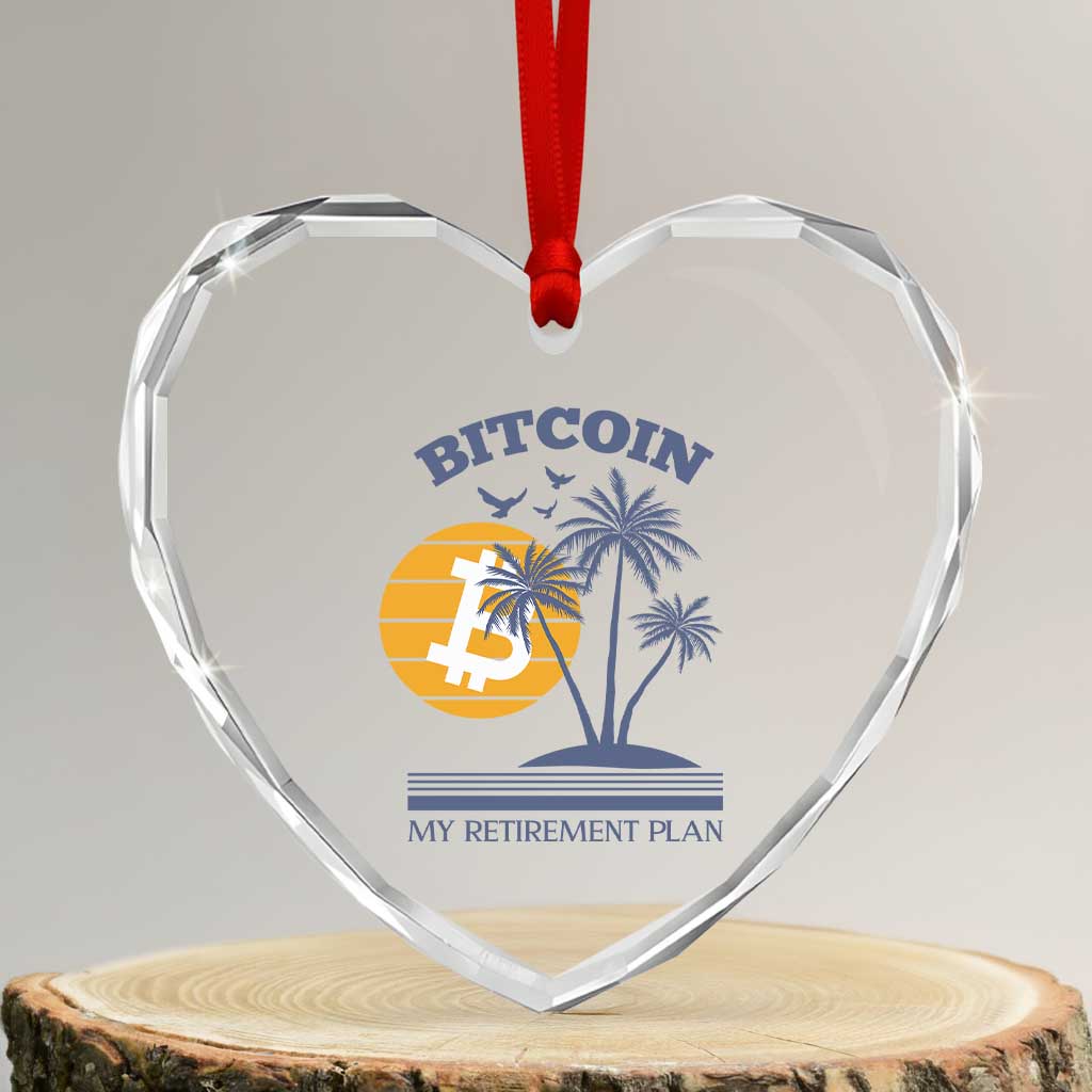 Funny Crypto Investing Heart Crystal Glass Ornament Bitcoin My Retirement Plan TS02 Transparent Glass 3'' Heart Print Your Wear