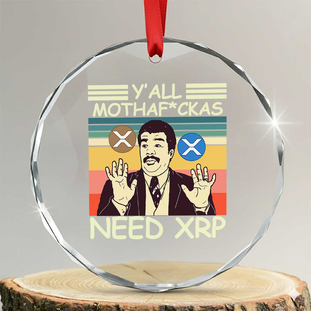 Funny Crypto Meme Crystal Glass Ornament Y'all Motha Fuckas Need XRP Cryptocurrency TS02 Transparent Glass 3'' Circle Print Your Wear