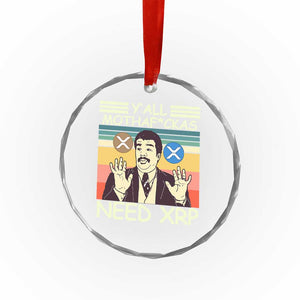 Funny Crypto Meme Crystal Glass Ornament Y'all Motha Fuckas Need XRP Cryptocurrency - Print Your Wear